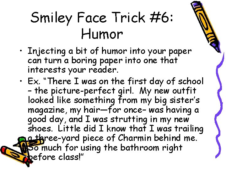 Smiley Face Trick #6: Humor • Injecting a bit of humor into your paper