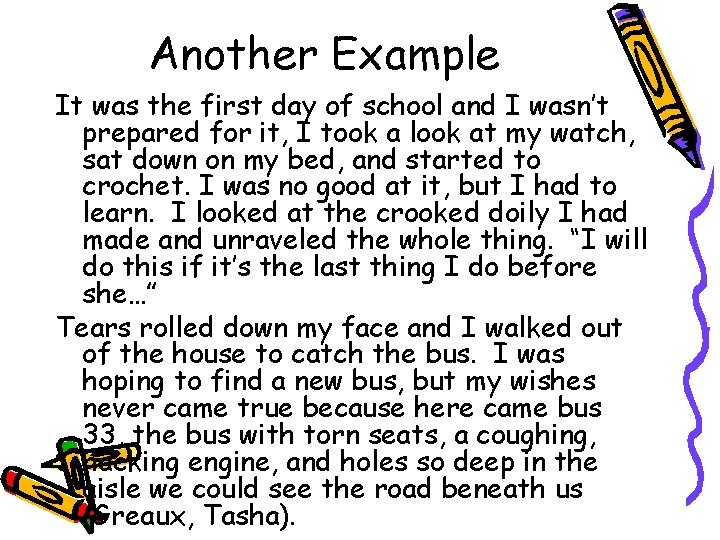 Another Example It was the first day of school and I wasn’t prepared for