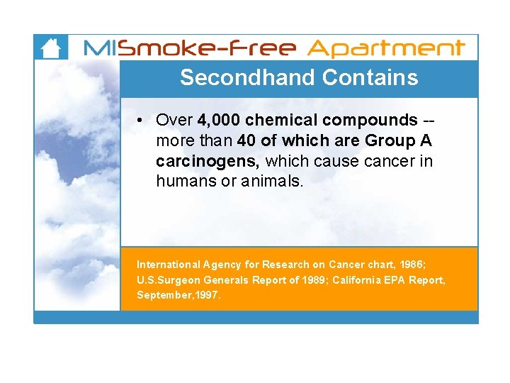 Secondhand Contains • Over 4, 000 chemical compounds -more than 40 of which are