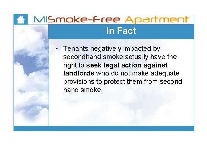 In Fact • Tenants negatively impacted by secondhand smoke actually have the right to