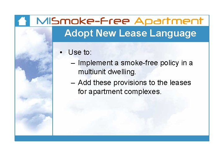 Adopt New Lease Language • Use to: – Implement a smoke-free policy in a