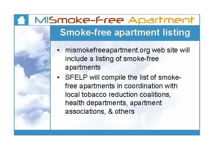 Smoke-free apartment listing • mismokefreeapartment. org web site will include a listing of smoke-free