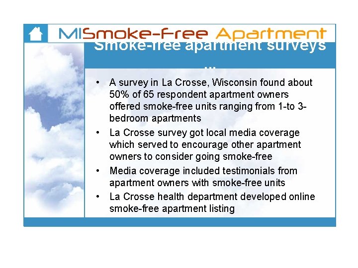 Smoke-free apartment surveys. . . • A survey in La Crosse, Wisconsin found about