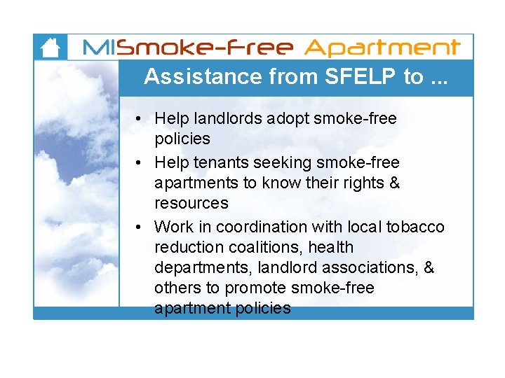 Assistance from SFELP to. . . • Help landlords adopt smoke-free policies • Help