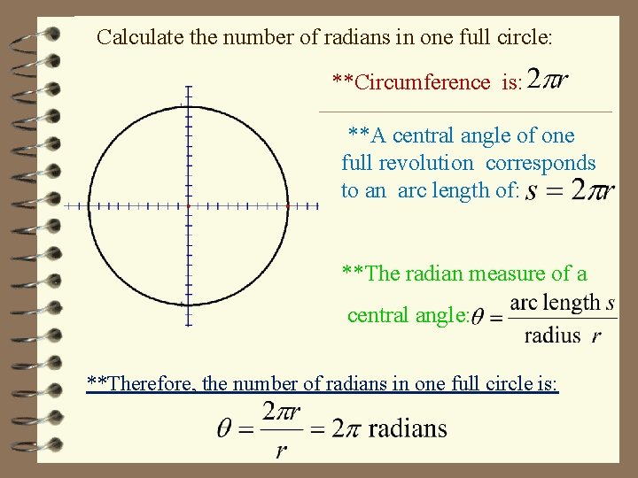 Calculate the number of radians in one full circle: **Circumference is: **A central angle