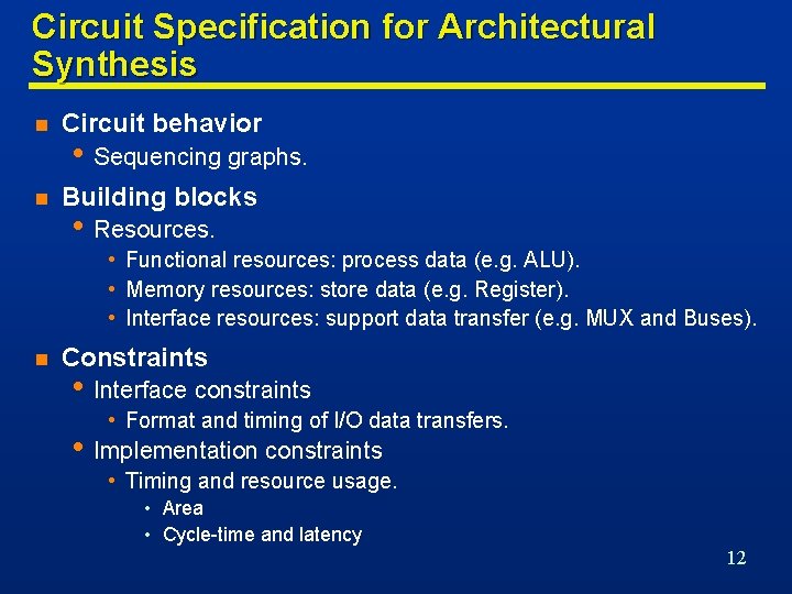 Circuit Specification for Architectural Synthesis n Circuit behavior n Building blocks • Sequencing graphs.