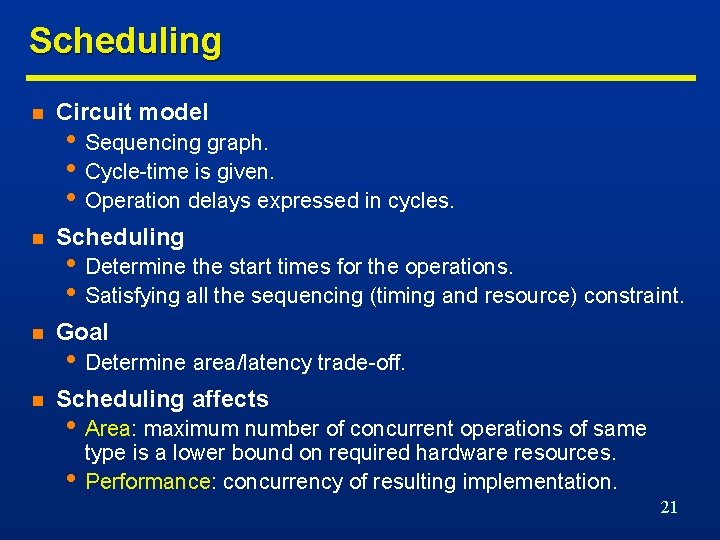 Scheduling n Circuit model n Scheduling n Goal n Scheduling affects • Sequencing graph.