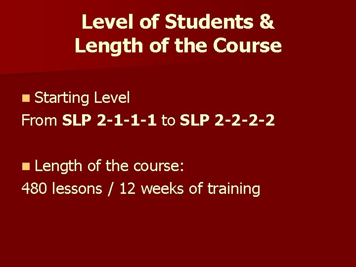 Level of Students & Length of the Course n Starting Level From SLP 2