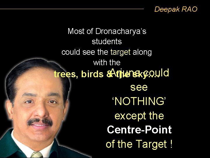 Deepak RAO Most of Dronacharya’s students could see the target along with the could