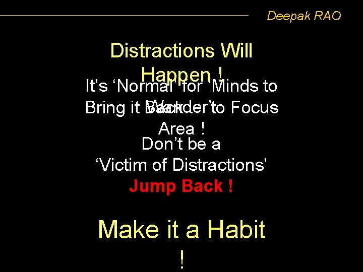Deepak RAO Distractions Will Happen ! It’s ‘Normal’ for ‘Minds to Wander’. to Focus