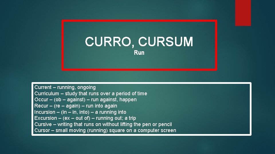 CURRO, CURSUM Run Current – running, ongoing Curriculum – study that runs over a