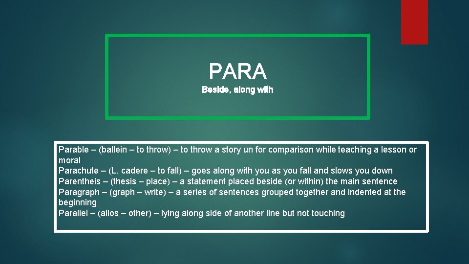 PARA Beside, along with Parable – (ballein – to throw) – to throw a