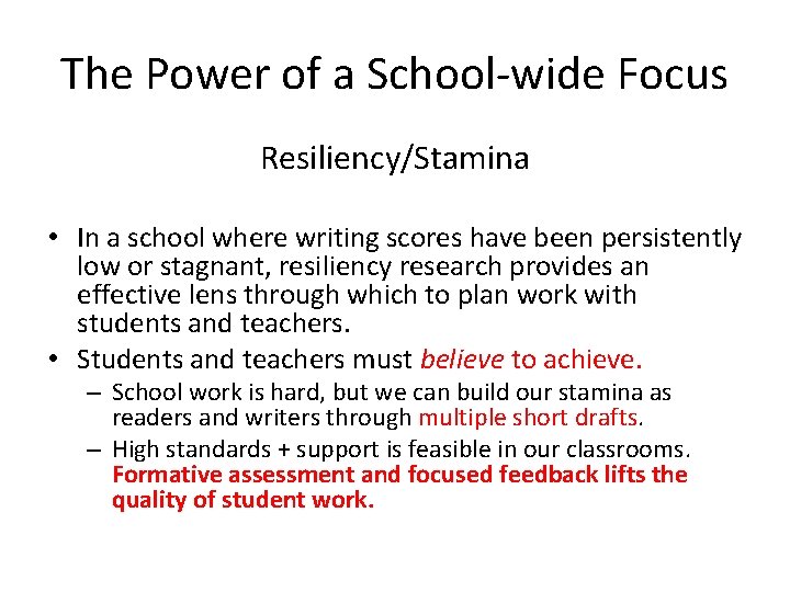 The Power of a School-wide Focus Resiliency/Stamina • In a school where writing scores