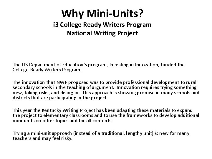 Why Mini-Units? i 3 College Ready Writers Program National Writing Project The US Department