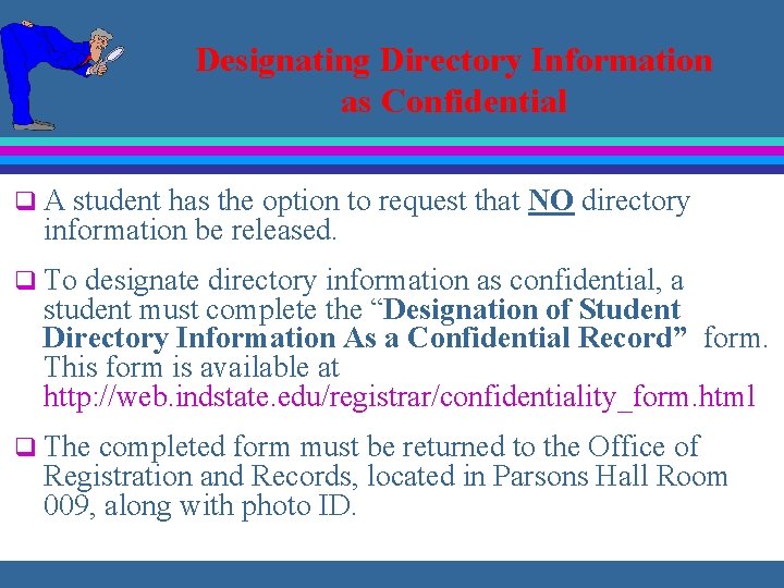 Designating Directory Information as Confidential q. A student has the option to request that