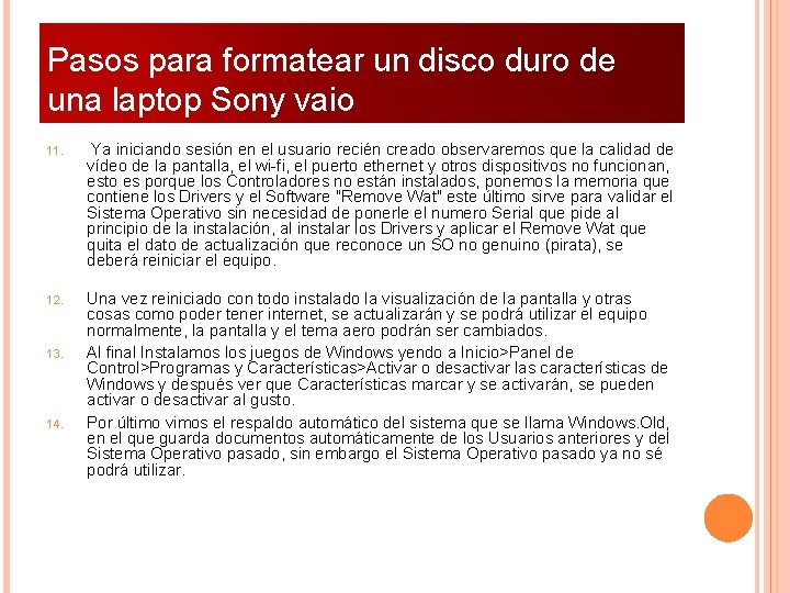 Pasos para formatear un disco duro de una laptop Sony vaio 11. Ya iniciando