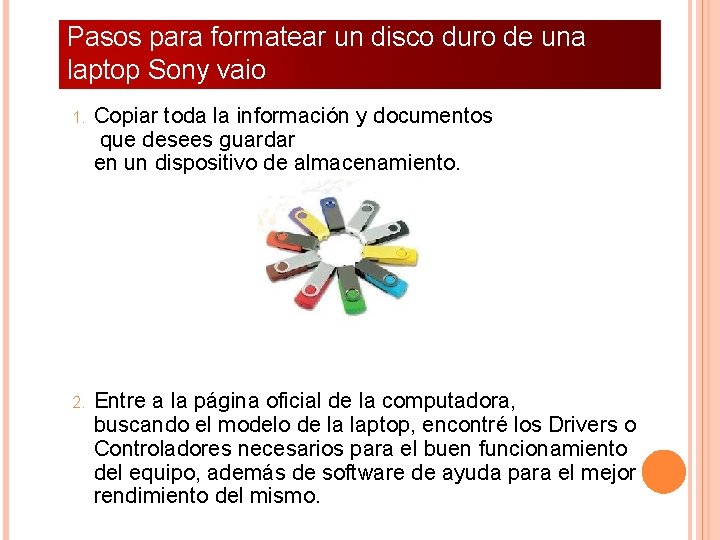 Pasos para formatear un disco duro de una laptop Sony vaio 1. Copiar toda