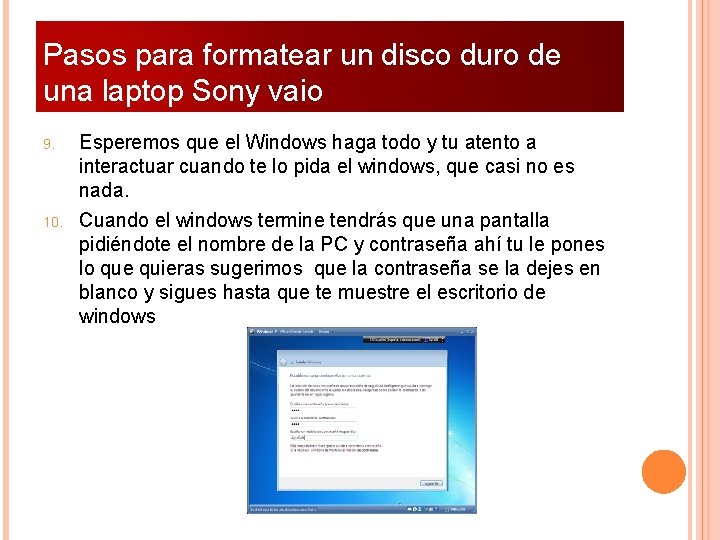 Pasos para formatear un disco duro de una laptop Sony vaio 9. 10. Esperemos