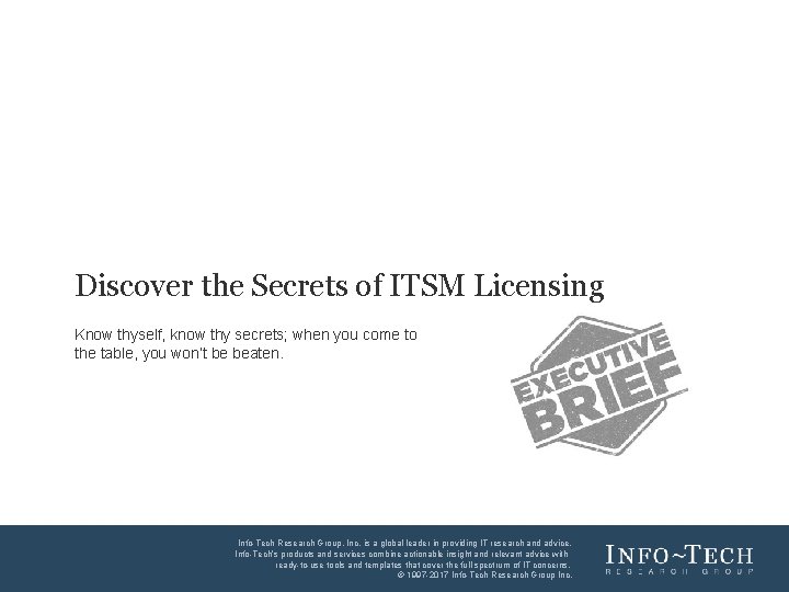 Discover the Secrets of ITSM Licensing Know thyself, know thy secrets; when you come