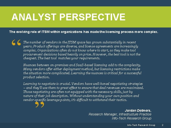ANALYST PERSPECTIVE The evolving role of ITSM within organizations has made the licensing process