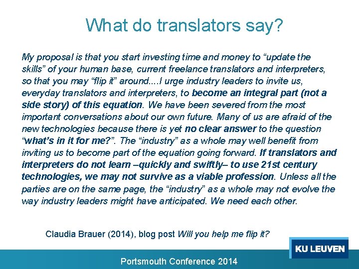 What do translators say? My proposal is that you start investing time and money What do translators say? My proposal is that you start investing time and money