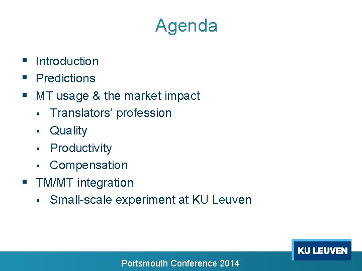 Agenda § Introduction § Predictions § MT usage & the market impact Translators’ profession Agenda § Introduction § Predictions § MT usage & the market impact Translators’ profession