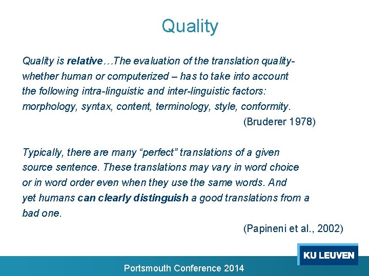 Quality is relative…The evaluation of the translation qualitywhether human or computerized – has to Quality is relative…The evaluation of the translation qualitywhether human or computerized – has to