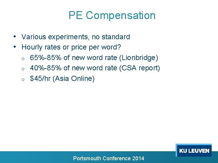 PE Compensation • Various experiments, no standard • Hourly rates or price per word? PE Compensation • Various experiments, no standard • Hourly rates or price per word?