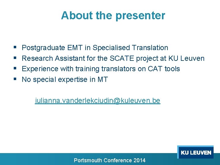 About the presenter § § Postgraduate EMT in Specialised Translation Research Assistant for the About the presenter § § Postgraduate EMT in Specialised Translation Research Assistant for the