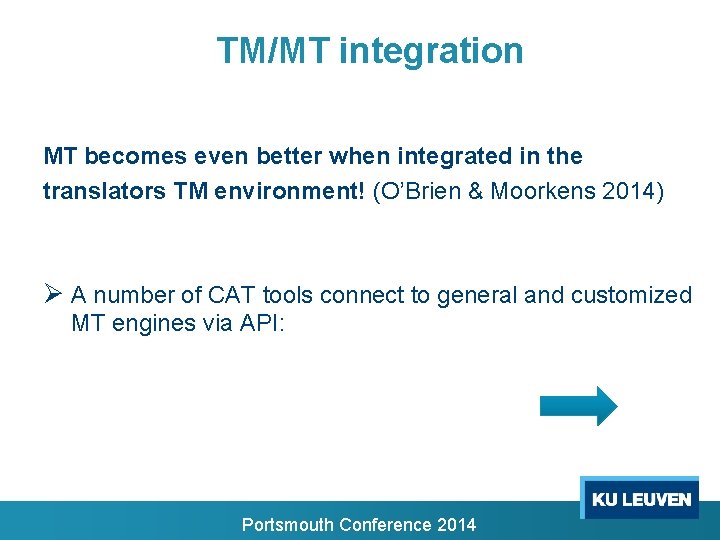 TM/MT integration MT becomes even better when integrated in the translators TM environment! (O’Brien TM/MT integration MT becomes even better when integrated in the translators TM environment! (O’Brien
