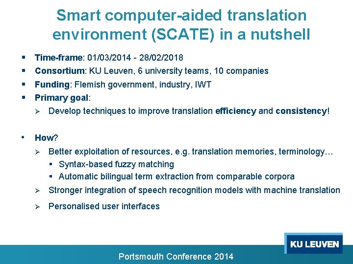 Smart computer-aided translation environment (SCATE) in a nutshell § § Time-frame: 01/03/2014 - 28/02/2018 Smart computer-aided translation environment (SCATE) in a nutshell § § Time-frame: 01/03/2014 - 28/02/2018