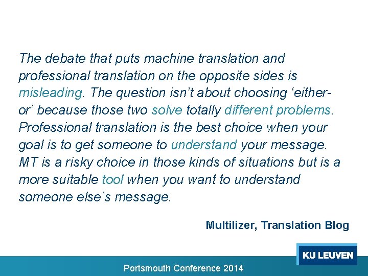 The debate that puts machine translation and professional translation on the opposite sides is The debate that puts machine translation and professional translation on the opposite sides is