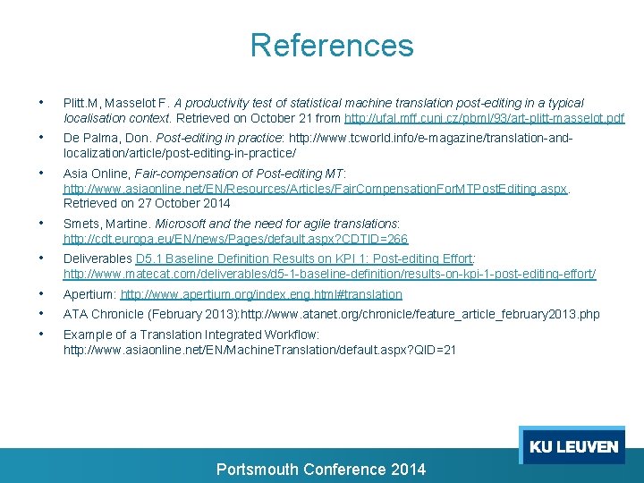 References • Plitt. M, Masselot F. A productivity test of statistical machine translation post-editing References • Plitt. M, Masselot F. A productivity test of statistical machine translation post-editing