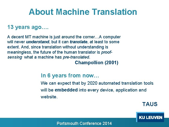 About Machine Translation 13 years ago…. A decent MT machine is just around the About Machine Translation 13 years ago…. A decent MT machine is just around the