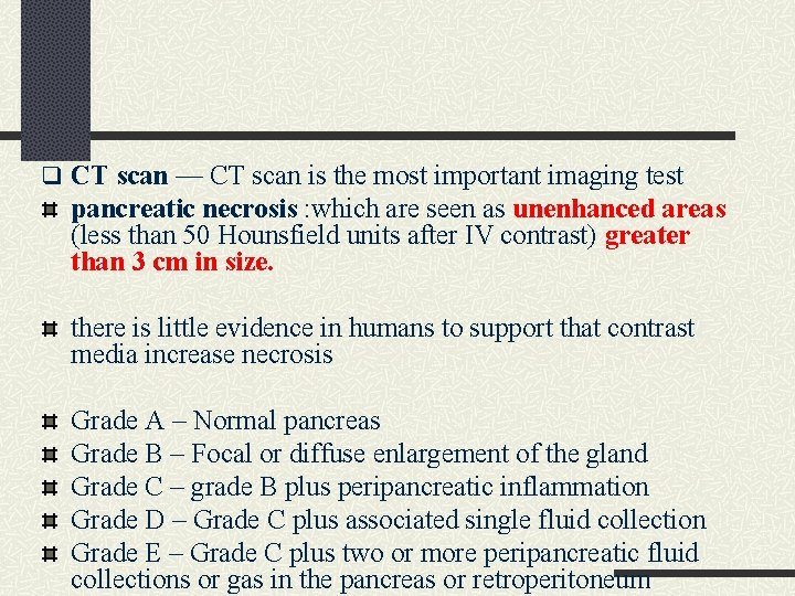 q CT scan — CT scan is the most important imaging test pancreatic necrosis q CT scan — CT scan is the most important imaging test pancreatic necrosis