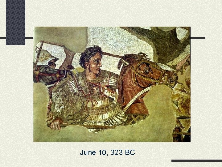 June 10, 323 BC June 10, 323 BC