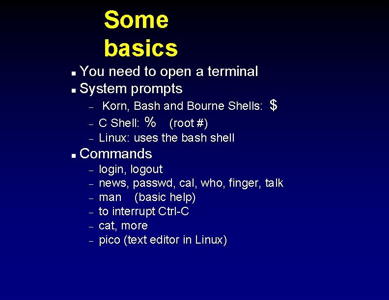 Some basics You need to open a terminal n System prompts n – –