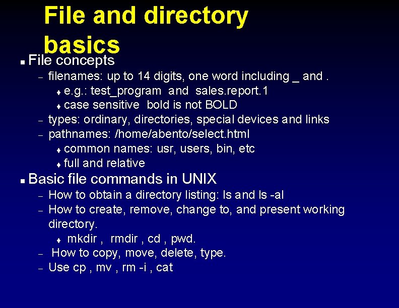 n File and directory basics File concepts – – – n filenames: up to