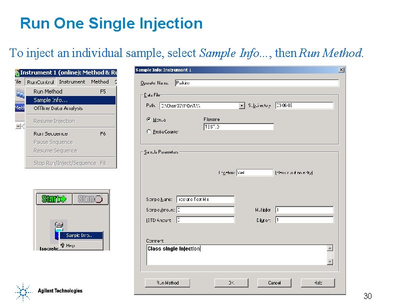 Run One Single Injection To inject an individual sample, select Sample Info. . .