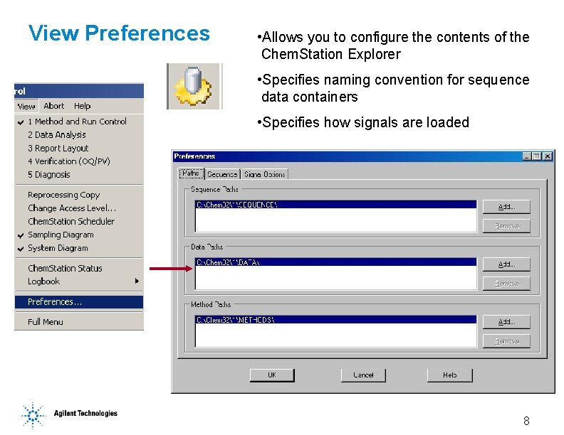 View Preferences • Allows you to configure the contents of the Chem. Station Explorer