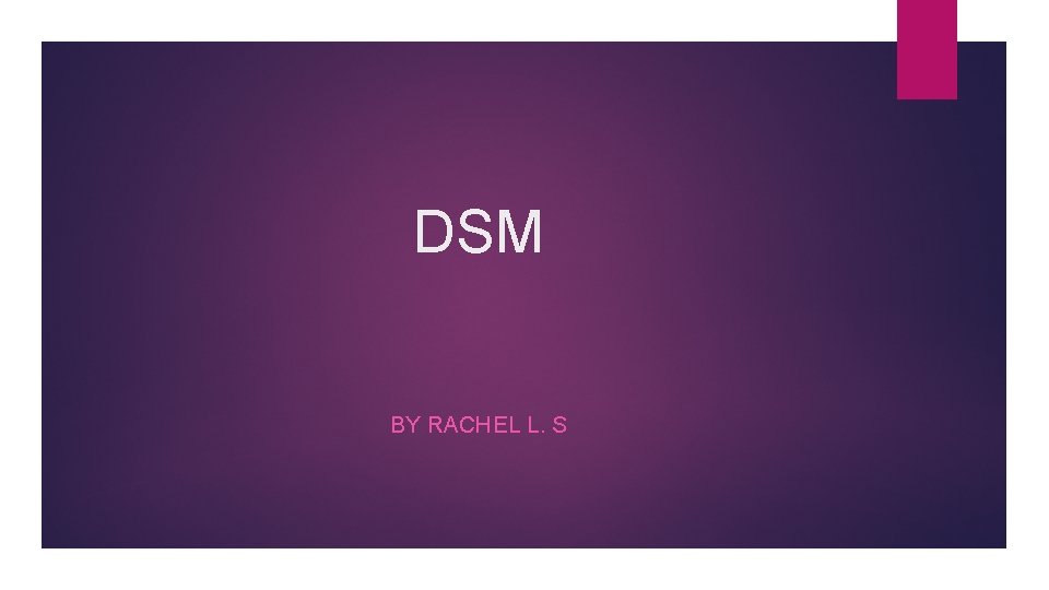 DSM BY RACHEL L. S 