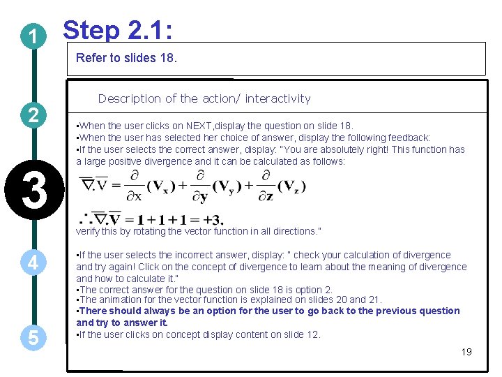 1 Step 2. 1: Refer to slides 18. 2 3 Description of the action/