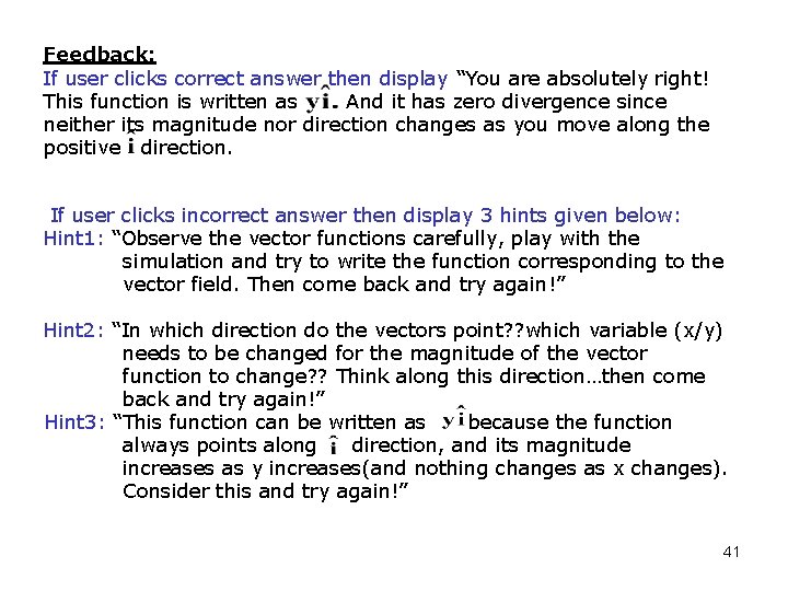 Feedback: If user clicks correct answer then display “You are absolutely right! This function