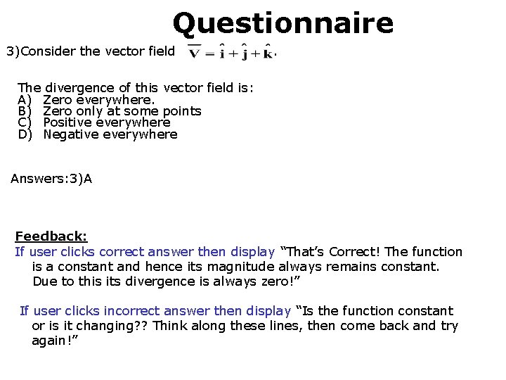 Questionnaire 1. 5 3)Consider the vector field . The divergence of this vector field