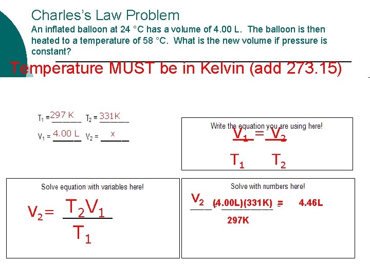 Charles’s Law Problem An inflated balloon at 24 °C has a volume of 4.