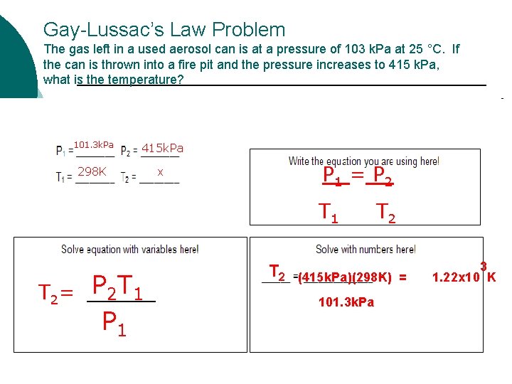 Gay-Lussac’s Law Problem The gas left in a used aerosol can is at a