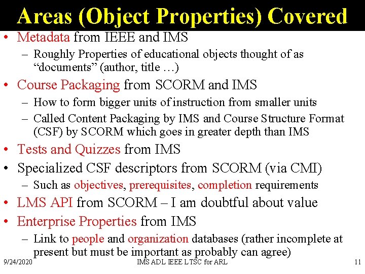 Areas (Object Properties) Covered • Metadata from IEEE and IMS – Roughly Properties of