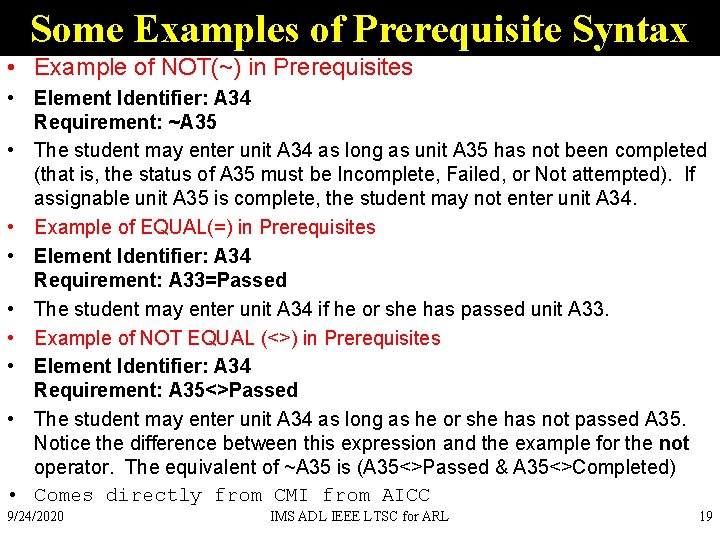 Some Examples of Prerequisite Syntax • Example of NOT(~) in Prerequisites • Element Identifier: