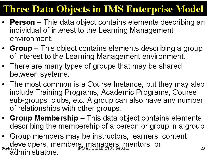 Three Data Objects in IMS Enterprise Model • Person – This data object contains