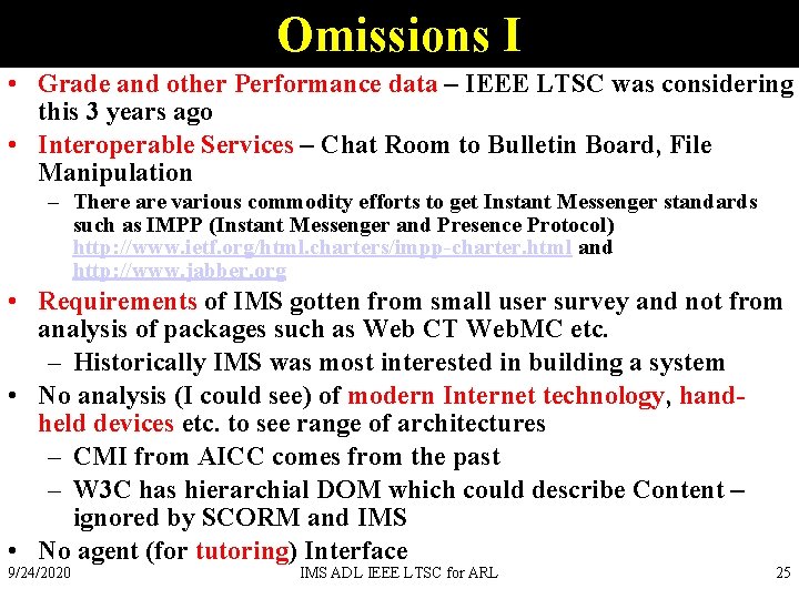 Omissions I • Grade and other Performance data – IEEE LTSC was considering this